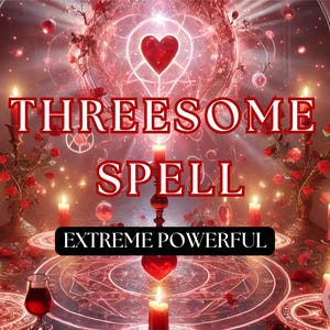 Pode incluir: Uma imagem vermelha e branca com o texto "THREESOME SPELL EXTREME POWERFUL" em um círculo vermelho com um coração no centro. Há rosas vermelhas e velas ao redor do círculo.