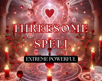 Very Powerful Threesome Spell: Enhance Intimacy and Explore Desires, Passion and Connection, Threesome Spell for Couples, Free Consultation