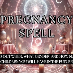May include: A pink and white image with the text "PREGNANCY SPELL" in the center. The text below reads "FIND OUT WHEN, WHAT GENDER, AND HOW MANY CHILDREN YOU WILL HAVE IN THE FUTURE". The image features candles, flowers, and a circle with a glowing orb in the center.