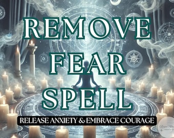 Remove Fear Spell – Embrace Confidence & Inner Peace, Courage And Clarity, Step Into Your Power, Empowerment, Unlock Your Inner Strength