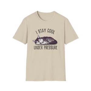プレッシャーの下でも冷静でいられるハスキー犬ソフトスタイルTシャツ、ストレス解消のための面白いギフト、ペット愛好家向けアパレル、カジュアルウェア、ユニークな誕生日ギフト