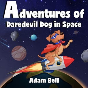 Libro infantil: Las aventuras de un perro temerario en el espacio