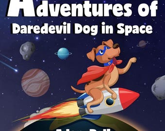 Childrens Book - Adventures of Daredevil Dog In Space