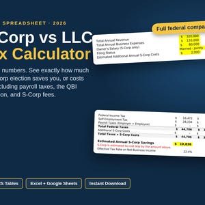 May include: A 2026 Excel spreadsheet S-Corp vs LLC tax calculator with a dark blue background. It features white input fields for annual revenue, expenses, owner salary, filing status, and S-Corp costs, plus a comparison table for federal taxes.