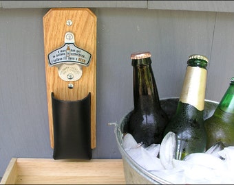 Cap Catcher Bottle Opener, Novelty Wall Bottle Opener - "I Believe I'll Have a Beer" - Magnetic & Wall Mount, Leather Pouch