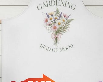 May include: White gardening apron with a floral bouquet design and the text "I'm in a gardening kind of mood." The apron has a light brown neck strap and a red and yellow "Fast Delivery" graphic.