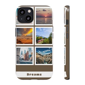 Dreams Collage Phone Case, Photo-Style Tough Case, Travel Lover Gift, Adventure Memories, Customizable Design, Modern Aesthetic