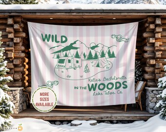 Personalized Camp Bach Party Welcome Sign, Wild In The Woods Bridal Shower Photo Backdrop Banner, Mountain Birthday Party Cabin Welcome Sign