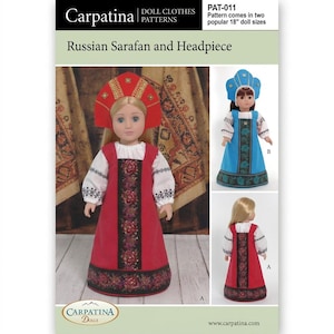 May include: Carpatina doll clothes pattern PAT-011 for 18-inch dolls, featuring a Russian Sarafan and headpiece. The pattern shows a red dress with floral trim and a matching red kokoshnik, plus a blue version with a blue kokoshnik and floral trim.