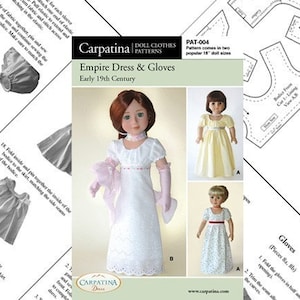 May include: A sewing pattern for an Empire dress and gloves for 18-inch dolls. The pattern includes instructions and diagrams for making the dress and gloves. The pattern is titled "Carpatina Doll Clothes Patterns: Empire Dress & Gloves, Early 19th Century, PAT-004".