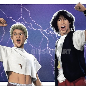 Original “Be Excellent” Art Print Poster Bill and Ted inspired 80’s