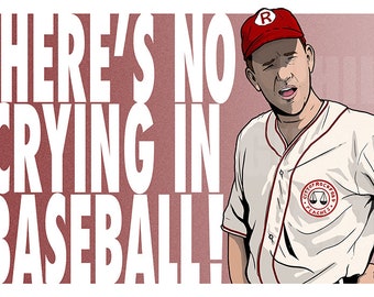 Original "No Crying in Baseball!" 11" x 17" Giclée Art Print A League of Their Own Poster