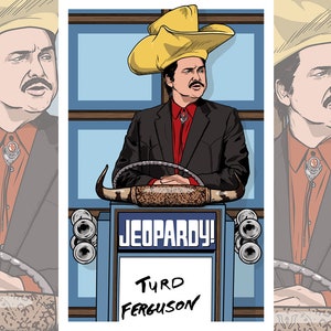 May include: A man wearing a yellow cowboy hat and a red tie stands behind a podium with the word "JEOPARDY!" on it. The podium has a bull's head on top and the name "TURD FERGUSON" is written on a white sign below the word "JEOPARDY!"