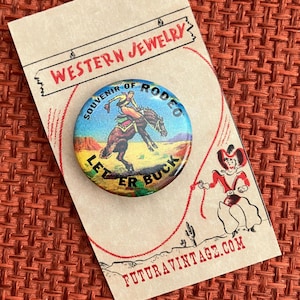 Retro Rodeo Button Pin: Let 'Er Buck Cowboy Souvenir
