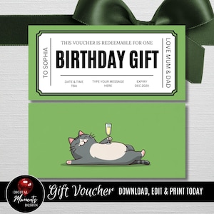 May include: A green gift voucher with the text "BIRTHDAY GIFT" and "TO SOPHIA". Below is a cartoon cat holding a champagne glass. The voucher also includes the text "LOVE MUM & DAD" and "DOWNLOAD, EDIT & PRINT TODAY".
