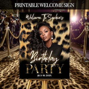 May include: A printable welcome sign for a birthday party. The sign features a woman with long black hair against a leopard print background. The text reads "Welcome to Sophia's Birthday Party" and "July 19, 202X".
