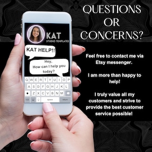 May include: A smartphone displaying a customer service message from "KAT STUDIO TEMPLATES." The screen shows a chat bubble with the text "KAT HELP!!" and "Hey, How can I help you today?" The background is black with white text: "QUESTIONS OR CONCERNS?"