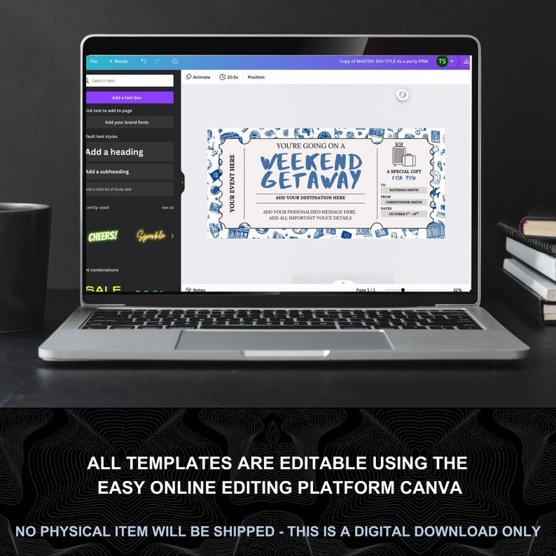 May include: A laptop displays a blue and white "Weekend Getaway" template. The template includes text fields for destination, personalized messages, and event details. The screen also shows editing tools. The bottom of the image reads: "ALL TEMPLATES ARE EDITABLE USING THE EASY ONLINE EDITING PLATFORM CANVA."
