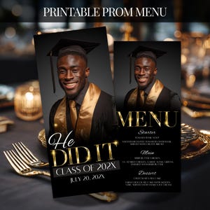 May include: Printable prom menu with a black and gold design. The menu features a photo of a graduate in a cap and gown. The text reads "He Did It, Class of 202X, July 20, 202X."