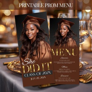 May include: Printable prom menu featuring a graduation theme. The design includes a portrait of a graduate in a cap and gown, with the text "She Did It, Class of 202X, July 20, 202X." The menu lists a starter, main course, and dessert.