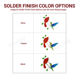 May include: Image showing solder finish color options: Silver, Copper, and Black. Each option features a stained glass design of a red cardinal and a blue and green hummingbird on a branch.
