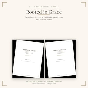 May include: A digital bundle titled Rooted in Grace featuring a devotional journal and weekly prayer planner for Christian moms. The image displays two white document covers with black text, including the titles Rooted in Grace and Grace-Filled Days.