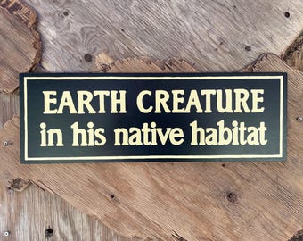 Earth Creature in His Natural Habitat SIGN | The Twilight Zone | Black and Cream |  9" X 20" | Hand-painted & Screen printed on Wood