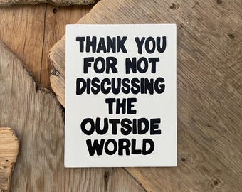 Thank You For Not Discussing The Outside World Sign | Handmade | Funny Entrance Sign | The Simpsons | Pop Culture | Comic Book Store