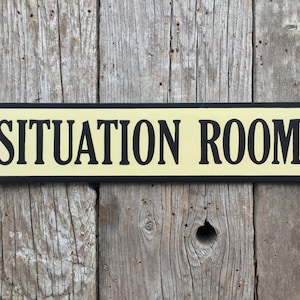 Situation Room Sign | White House | The West Wing | Handmade Screen Printed Sign | Political | Office Door Sign | Restroom | Meeting Room