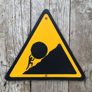 Sisyphus Pushing Boulder Up Hill Sign | Handmade Screen Printed Sign | Greek Mythology | Office | Philosophy | Rock | Mountain | Vintage
