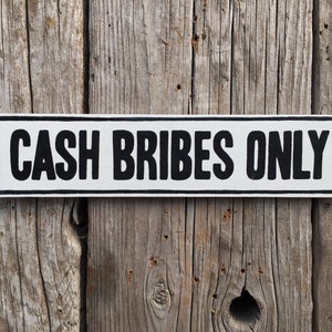 Cash Bribes Only Sign | The Simpsons | Handmade Screen Printed Sign | Funny Simpsons Sign | Television | TV | Pop Culture | Comedy | Cartoon