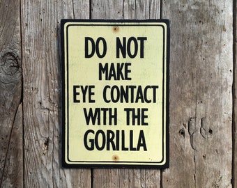 Gorilla Eye Contact Sign | Handmade Screen Printed Sign | Funny Zoo Sign | Office Decor | Workplace | Gift For Boss | Vintage | Primate