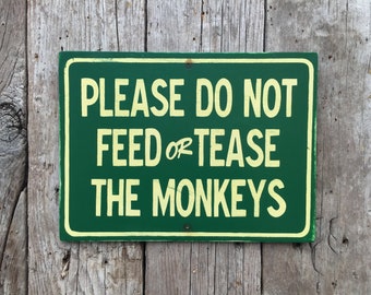 Please Do Not Feed or Tease the Monkeys | FUNNY ZOO SIGN | Green and Cream | 12" X 16.5" | Hand-painted & Screen printed on Wood