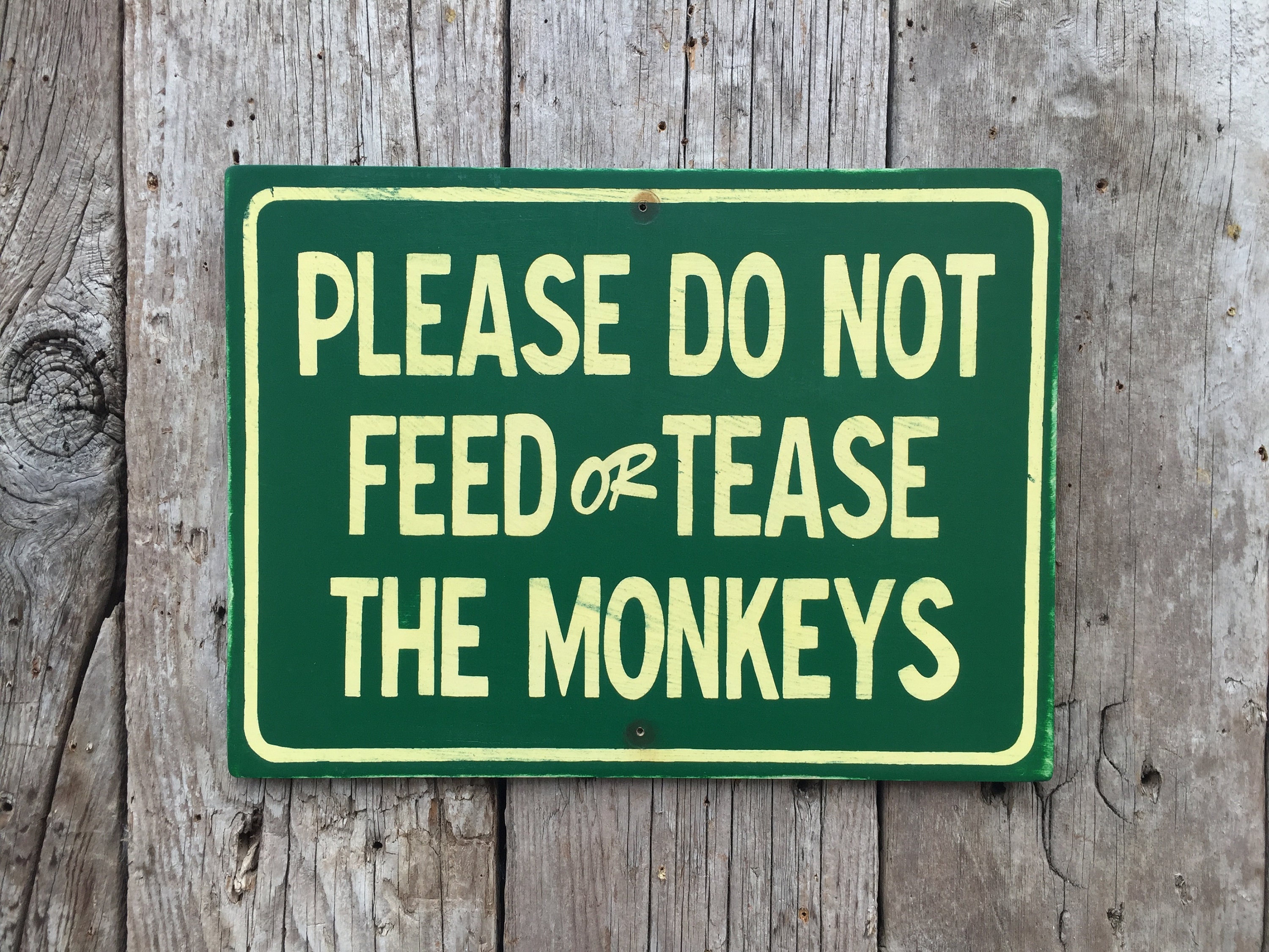 Please Do Not Feed or Tease the Monkeys | FUNNY ZOO SIGN | Green