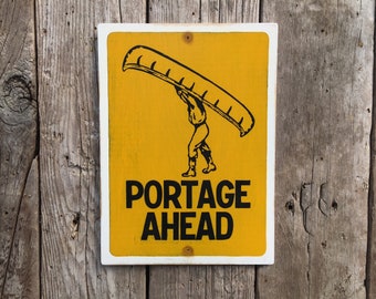 PORTAGE AHEAD Sign | Canoe Trip Sign | Black, White and Yellow | 13" X 17.5" | Hand-painted & Screen printed on Wood