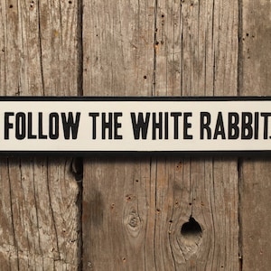 White Rabbit Sign | Handmade Screen Printed Sign | Alice in wonderland | Matrix | Gift For Conspiracy Theorist | Illuminati | Rabbit Hole