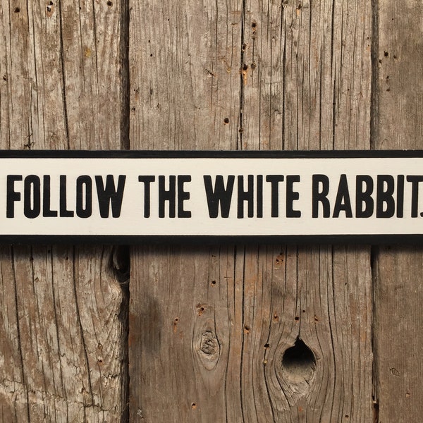 White Rabbit Sign | Handmade Screen Printed Sign | Alice in wonderland | Matrix | Gift For Conspiracy Theorist | Illuminati | Rabbit Hole