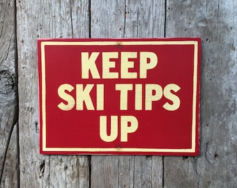 Keep Ski Tips Up | CHAIRLIFT DISMOUNT AREA Sign | Red and Cream | 13" X 17.5" | Hand-painted and Screen printed on Wood