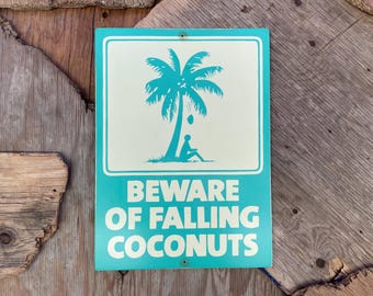 BEWARE of FALLING COCONUTS Sign | Authentic Beach Warning | Turquoise and Cream | 12" X 16.5" | Hand-painted & Screen printed on Wood
