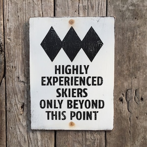 Experienced Skiers Sign | Handmade Screen Printed Sign | Mountain Trail Sign | Ski Hill Sign | Ski Resort | Lodge | Chalet Decor | Vintage
