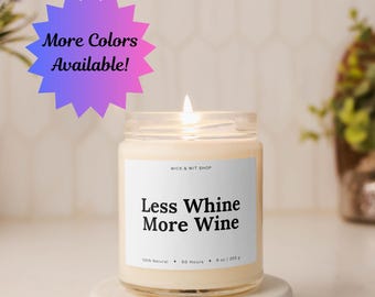 Less Whine, More Wine Candle, Funny Wine Lovers Gift, Cheeky Gift For Her, Bestie Gift, Funny Self Care Gift, Girl's Night Gift