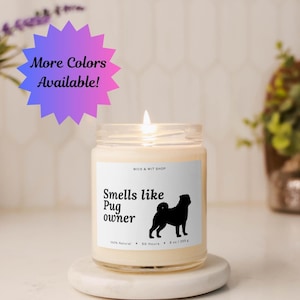 Smell Like Pug Owner, Funny Candle, Dog Mom Gift, Dog Dad Gift, Funny Gift, Pug Gift, Dog Lover Gift, Scented Candle