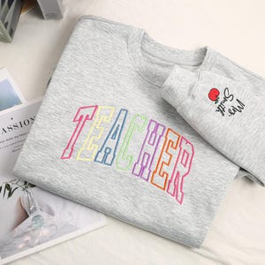 Custom Embroidered Teacher Sweatshirt, Personalized Teacher Gift, Teacher Multicolor Embroidered Sweatshirt, Teacher Appreciation
