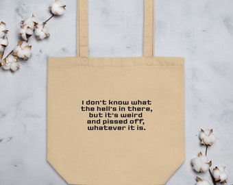 I don't know what the hell's in there, but it's weird and pissed off, whatever it is. Eco Tote Bag Market Bag  Custom Made to Order