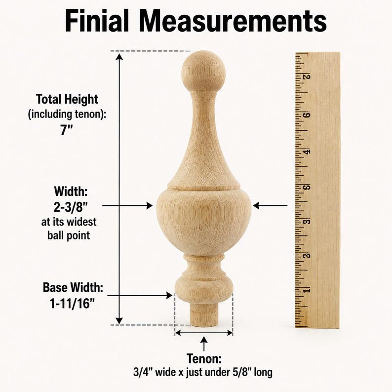 May include: A light-colored wooden finial with a spherical top and a bulbous base. Text indicates a total height of 7 inches, a width of 2-3/8 inches at the widest point, a base width of 1-11/16 inches, and a 3/4 inch wide by 5/8 inch long tenon.