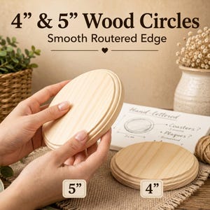 May include: Two unfinished light-colored wood circles with smooth routered edges, measuring 4 inches and 5 inches in diameter. The text 4" & 5" Wood Circles and Smooth Routered Edge is visible at the top, with 5" and 4" labels near the wood pieces.