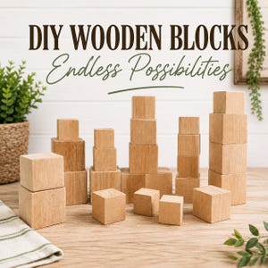 Puede incluir: Una colección de bloques de madera de color marrón claro natural dispuestos en varias pilas y piezas individuales. El texto DIY WOODEN BLOCKS Endless Possibilities se muestra en letras de color marrón oscuro y verde sobre los cubos de madera.