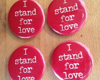 Positive Protest Pins - I stand for love
