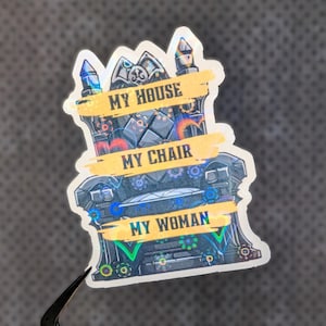 My House My Chair My Woman, Xaden Quote Sticker