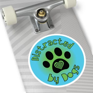 Distracted by Dogs Sticker: Funny Dog Lover Vinyl Decal